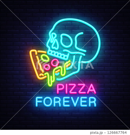 Pizza neon sign, skull eating slice. Vector illustration with glowing text PIZZA FOREVER on dark brick wall background. 126667764
