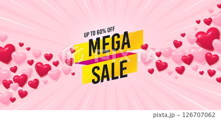Mega sale love banner with 3d hearts. Sunburst flare background. Mega sale sticker. Discount banner shape. Coupon tag icon. Valentines day greeting card. Vector 126707062