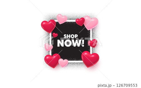 Shop now photo frame banner. Square picture love frame. Shop now tag. Special offer sign. Retail Advertising symbol. 3d hearts balloons. Vector 126709553