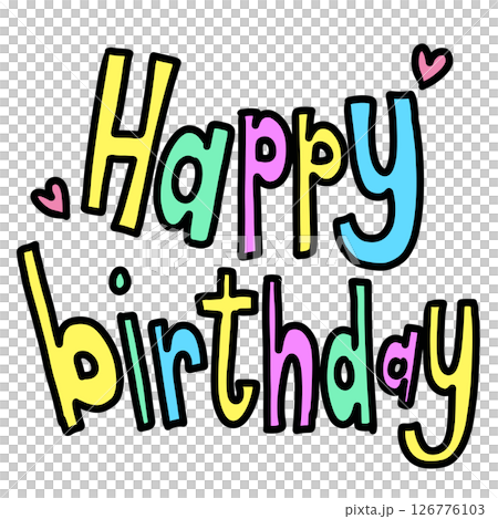 Hand drawn illustration of Happy birthday letters for font, typography, birthday cake, sweet dessert, cafe, restaurant, menu, recipe, baking book, food, snack, cake shop, card print, party, sticker	 126776103