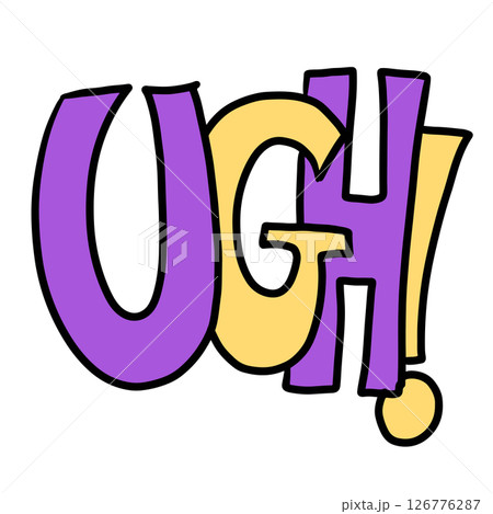 Hand drawn illustration of UGH! letters for card, font, typography, calligraphy, cute patches, shirt print, mood, expression, feelings, post card, poster, text, message, decorations, sticker, brooch Hand drawn illustration of UGH! letters for card, font, typography, calligraphy, cute patches, shirt print, mood, expression, feelings, post card, poster, text, message, decorations, sticker, brooch 126776287