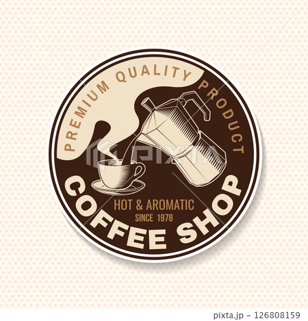 Coffee shop patch. Life begins after coffee. Vector illustration. Concept for cafe and restaurant logo, brand, label. Logo with cup and stovetop pot coffee maker 126808159
