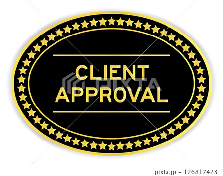 Black and gold color oval label sticker with word client approval on white background 126817423