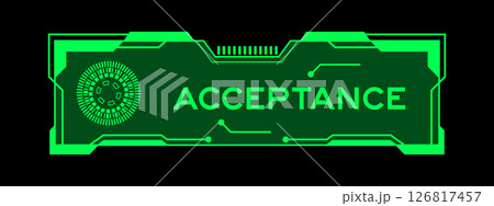Green color of futuristic hud banner that have word acceptance on user interface screen on black background 126817457