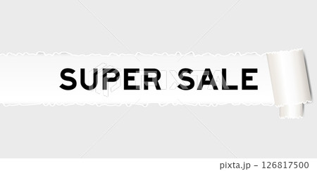 Ripped gray paper background that have word super sale under torn part Ripped gray paper background that have word super sale under torn part 126817500