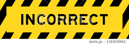Yellow and black color with line striped label banner with word incorrect Yellow and black color with line striped label banner with word incorrect 126820662