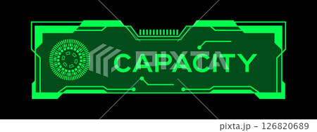 Green color of futuristic hud banner that have word capacity on user interface screen on black background Green color of futuristic hud banner that have word capacity on user interface screen on black background 126820689