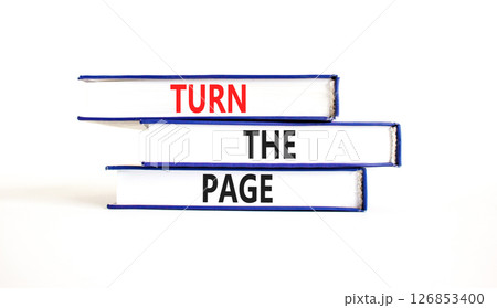 Turn the page symbol. Concept words Turn the page on beautiful books. Beautiful white paper background. Business motivational lifestyle turn the page concept. Copy space. Turn the page symbol. Concept words Turn the page on beautiful books. Beautiful white paper background. Business motivational lifestyle turn the page concept. Copy space. 126853400