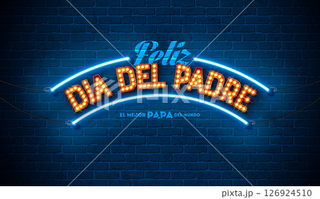 Happy Father's Day Greeting Card Design with Glowing Neon and Light Bulb Typography Lettering on Blue Vintage Brick Wall Background. Vector Celebration Illustration for Loved and Best Dad. Template 126924510
