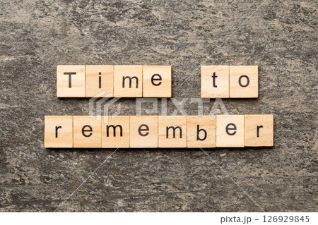 Time To Remember word written on wood block. Time To Remember text on cement table for your desing, concept 126929845