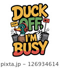 Duck Off I'm Busy Vector - Attitude Duck Cartoon Character 126934614