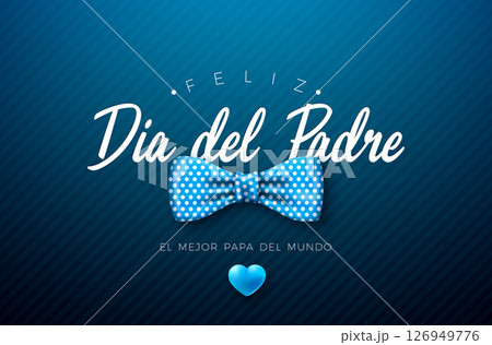 Happy Father's Day Greeting Card Design with Dotted Bow Tie and Heart on Blue Background. Feliz Dia del Padre Spanish Language Vector Illustration for Loved and Best Dad. Template for Banner, Post 126949776