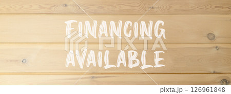 Financing available symbol. Concept words Financing available on beautiful wooden wall. Beautiful wooden wall background. Business financing available concept. Copy space. 126961848