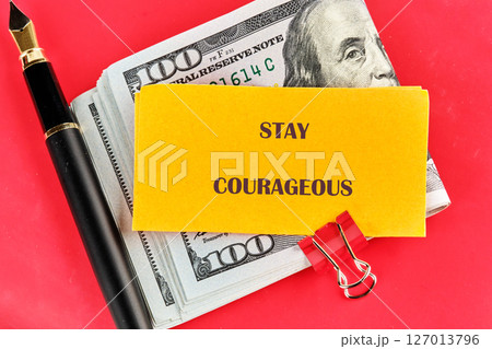 Business motivational quotes STAY COURAGEOUS 127013796