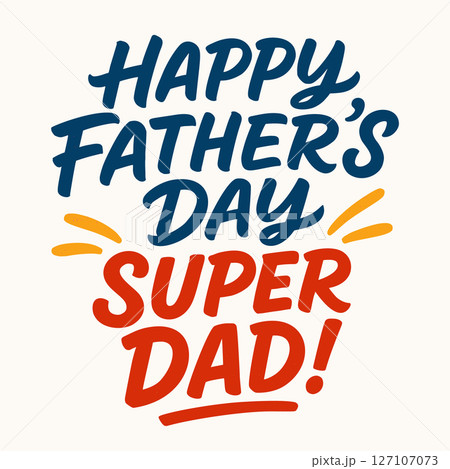 Happy Father's Day Super Dad! Bold Typographic Greeting with Dynamic Text and Orange Accents on a Clean Background Happy Father's Day Super Dad! Bold Typographic Greeting with Dynamic Text and Orange Accents on a Clean Background 127107073