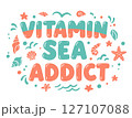 Vitamin Sea Addict Playful Lettering Design with Sea-Themed Illustrations of Shells, Starfish, and Waves in Orange and Teal 127107088