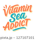 Vitamin Sea Addict Vibrant Hand-Lettered Quote in Orange and Teal with Shadow Effect on a Clean White Background 127107101