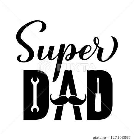 Super Dad. Fathers day quote lettering. Vector template for banner, typography poster, greeting card, flyer, postcard, shirt design, etc. Super Dad. Fathers day quote lettering. Vector template for banner, typography poster, greeting card, flyer, postcard, shirt design, etc. 127108093