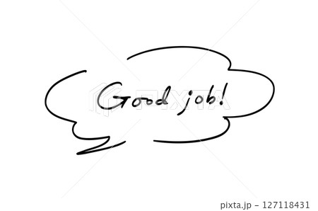 good job!|手書きの吹き出しつきメッセージ good job!|手書きの吹き出しつきメッセージ 127118431