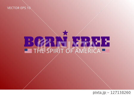 Born Free with Bold Purple Text and Patriotic Background 127138260