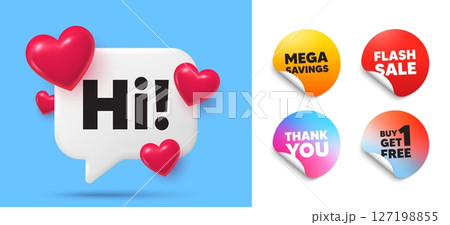 Hi speech bubble, sticker tags. Get free, Flash sale stickers. Hi welcome tag. Hello invitation offer. Formal greetings message. Thank you tag. 3d hearts chat bubble. Vector 127198855