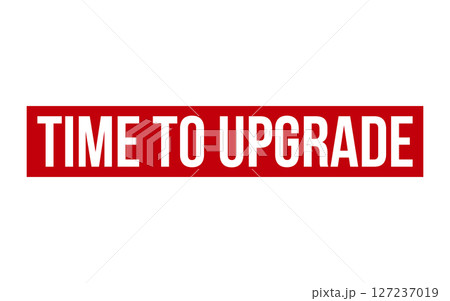 Red Time To Upgrade Rubber Stamp Seal Vector 127237019