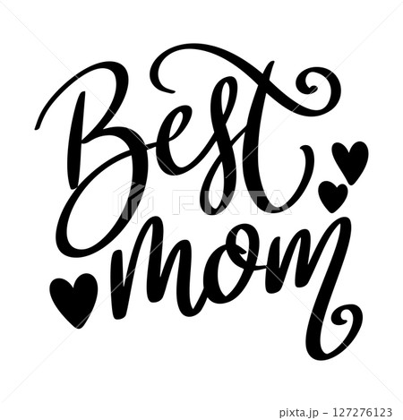 Best mom, hand lettering phrase, poster design,calligraphy vector illustration 127276123