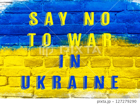A wall with the words Say No to War in Ukraine painted on it A wall with the words Say No to War in Ukraine painted on it 127279290