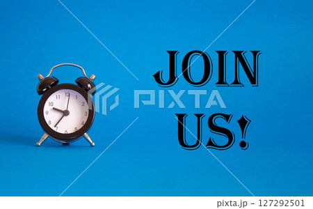 Join us symbol. Concept word Join us on Beautiful blue background with alarm clock. Business and Join us concept. Copy space 127292501