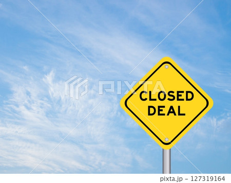 Yellow transportation sign with word closed deal on blue color sky background Yellow transportation sign with word closed deal on blue color sky background 127319164