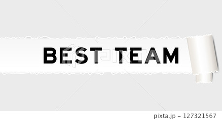 Ripped gray paper background that have word best team under torn part Ripped gray paper background that have word best team under torn part 127321567