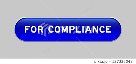 Blue color capsule shape button with word for compliance on gray background 127325048