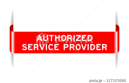 Red color inserted label banner with word authorized service provider on white background Red color inserted label banner with word authorized service provider on white background 127325088