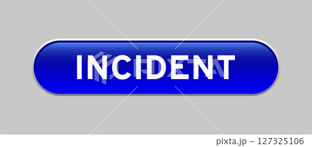 Blue color capsule shape button with word incident on gray background 127325106