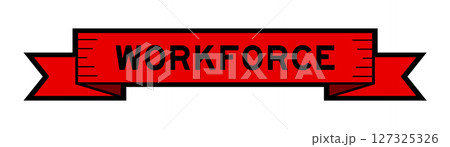 Ribbon label banner with word workforce in red color on white background Ribbon label banner with word workforce in red color on white background 127325326