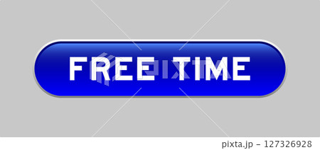 Blue color capsule shape button with word free time on gray background 127326928