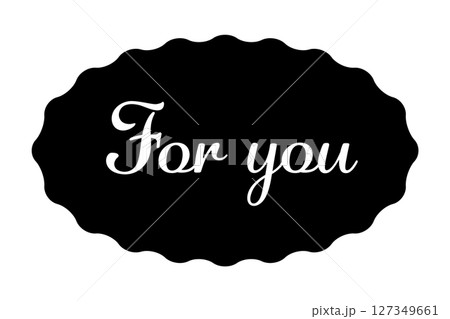 なみなみの楕円のイラスト素材 "For you"の文字入り 黒色 背景透過 なみなみの楕円のイラスト素材 "For you"の文字入り 黒色 背景透過 127349661