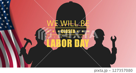 Labor Day Shutdown A Reminder of Our Commitment to Workers 127357080