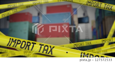 Import tax tapes and cargo containers - 3D illustration Import tax tapes and cargo containers - 3D illustration 127372533