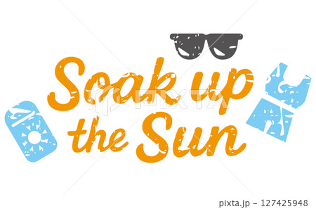 Soak up the Sun - Summer Phrase / Grunge / Single Soak up the Sun - Summer Phrase / Grunge / Single 127425948