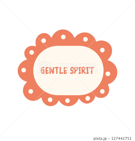 Gentle spirit quote in dotted decorative frame 127442751