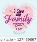 I love my family. Vector 127469667