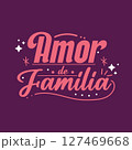 Family love phrase. Vector 127469668