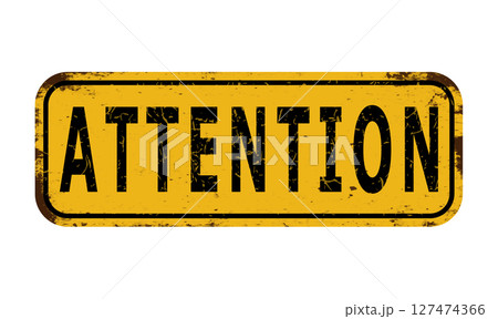Attention. An old rectangular, worn road sign with the words Attention. The design element 127474366