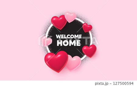 Welcome home picture frame banner. Circle photo frame. Welcome home tag. Home invitation offer. Hello guests message. 3d hearts balloons. Grain dots pattern. Vector 127500594