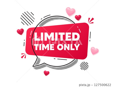 Limited time chat speech bubble. Love hearts concept. Limited time tag. Special offer sign. Sale promotion symbol. Red chat message. Offer speech bubble. Glare 3d hearts. Vector Limited time chat speech bubble. Love hearts concept. Limited time tag. Special offer sign. Sale promotion symbol. Red chat message. Offer speech bubble. Glare 3d hearts. Vector 127500622