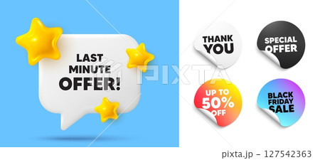 Last minute offer speech bubble, sticker tags. Discount, Black friday stickers. Last minute offer tag. Special price deal sign. Advertising discounts symbol. Thank you tag. Vector Last minute offer speech bubble, sticker tags. Discount, Black friday stickers. Last minute offer tag. Special price deal sign. Advertising discounts symbol. Thank you tag. Vector 127542363
