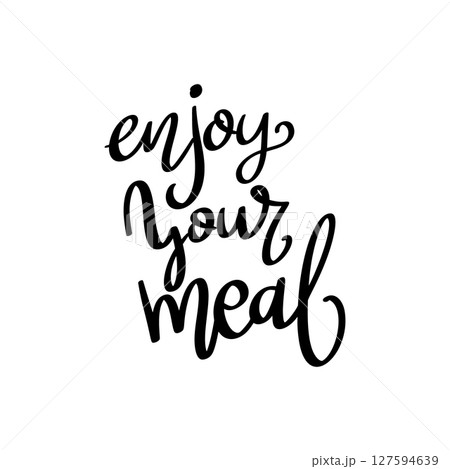 Enjoy you meal, hand lettering phrase, poster design, calligraphy vector illustration 127594639