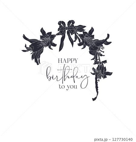 Hand drawn black silhouette of lily flowers wreath with text Happy Birthday to You Hand drawn black silhouette of lily flowers wreath with text Happy Birthday to You 127730140