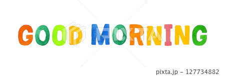 good mornign（グッドモーニング）のカラフルな手書き文字 127734882